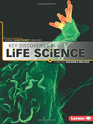 Key Discoveries in Life Science by Christine Zuchora-Walske