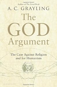 The God Argument: The Case against Religion and for Humanism