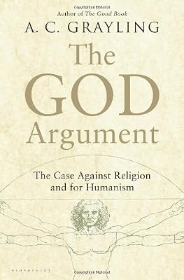 The God Argument: The Case against Religion and for Humanism
