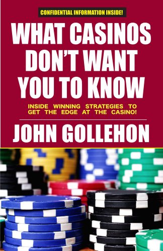What Casinos Don't Want You to Know by John Gollehon