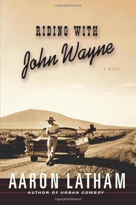 Riding with John Wayne: A Novel