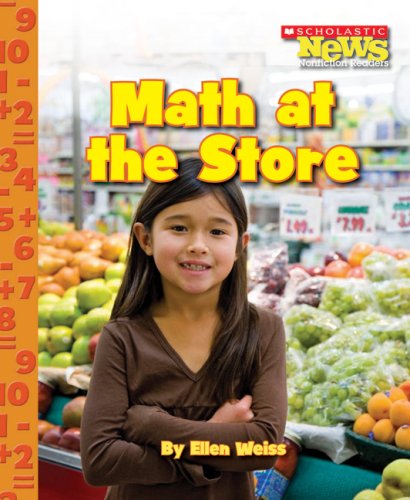 Math at the Store (Scholastic News Nonfiction Readers: Everyday Math) by Ellen Weiss