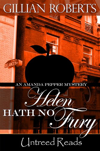 Helen Hath No Fury (An Amanda Pepper Mystery Book 10) by Gillian Roberts