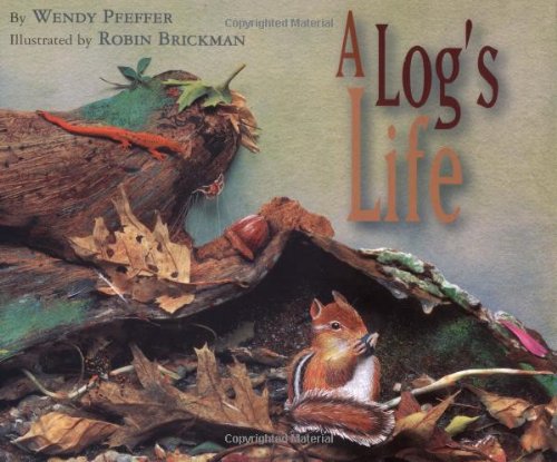A Log's Life by Wendy Pfeffer