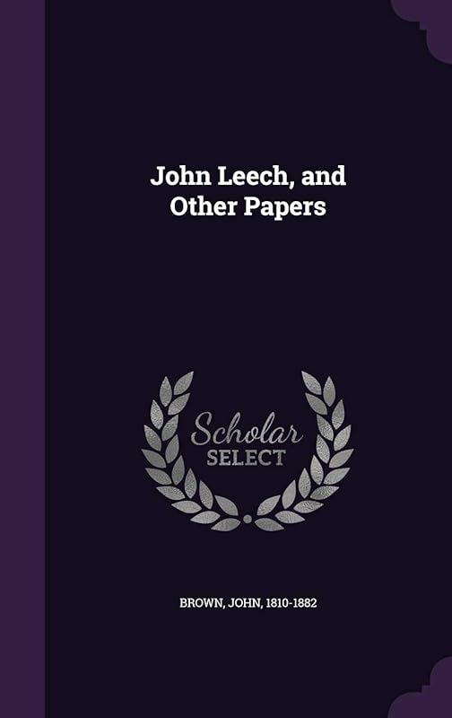 John Leech, and Other Papers by John Brown