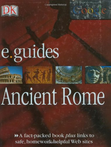 Ancient Rome (DK Google e.guides) by Peter Chrisp