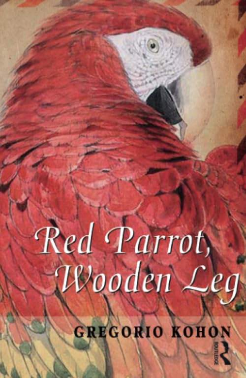 Red Parrot, Wooden Leg by Gregorio Kohon
