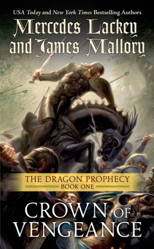 Crown of Vengeance (The Dragon Prophecy Book 1) by Mercedes Lackey