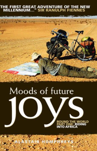 Moods of Future Joys by Alastair Humphreys