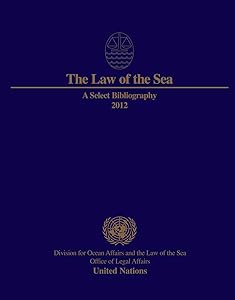 Law Of The Sea: A Select Bibliography: 2012