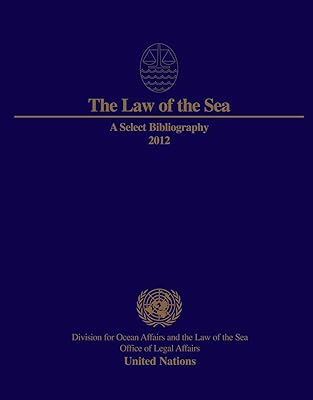 Law Of The Sea: A Select Bibliography: 2012