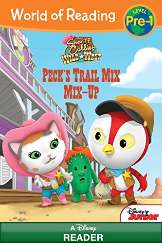World of Reading Sheriff Callie's Wild West:  Peck's Trail Mix Mix-Up: Level Pre-1 (World of Reading (eBook))