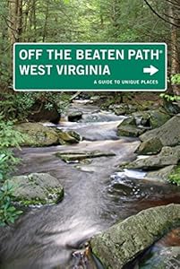 West Virginia Off the Beaten Path&reg;: A Guide to Unique Places