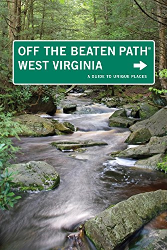 West Virginia Off the Beaten Path&reg;: A Guide to Unique Places by Su Clauson-Wicker