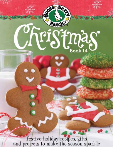 Gooseberry Patch Christmas Book 14: Festive holiday recipes, gifts and projects to make the season sparkle by Gooseberry Patch