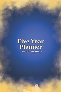 My Life, My Vision Five Year Planner: With Notes Section by TarAmy