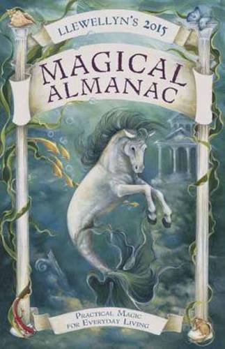 Llewellyn's 2015 Magical Almanac: Practical Magic for Everyday Living by Llewellyn