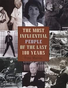 The Most Influential People of the Last 100 Years