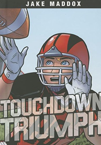 Touchdown Triumph by Jake Maddox                       ,