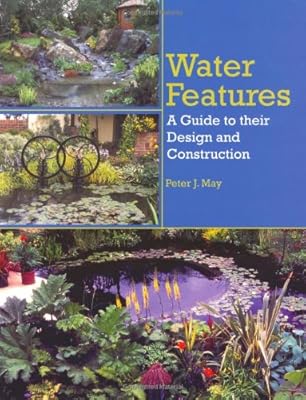 Water Features: A Guide to Their Design and Construction