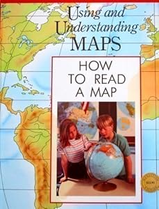 How to Read a Map (Using and Understanding Maps)