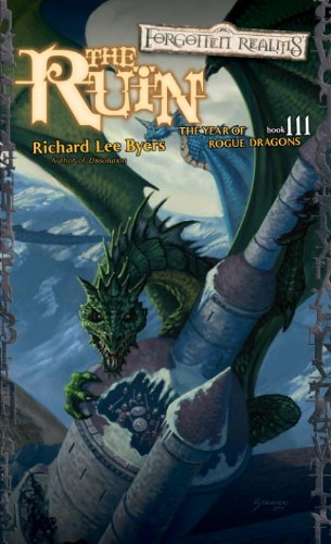 The Ruin: The Year of Rogue Dragons, Book III by Richard Lee Byers