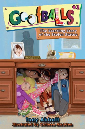 Goofballs #2: The Startling Story of the Stolen Statue by Tony Abbott