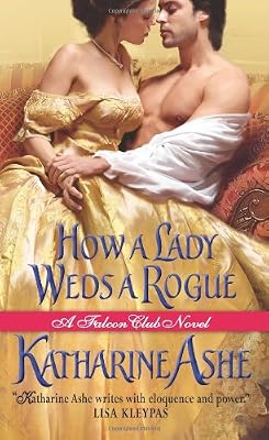 How a Lady Weds a Rogue: A Falcon Club Novel