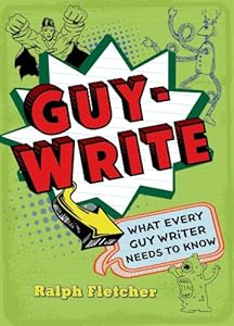 Guy-Write: What Every Guy Writer Needs to Know