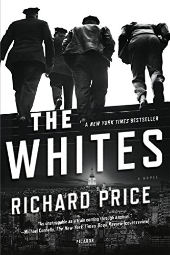 The Whites: A Novel by Richard Price