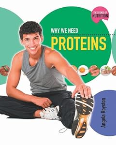 Why We Need Proteins (Science of Nutrition)