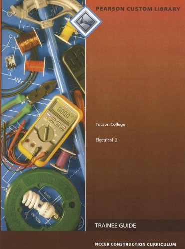 Tucson College: Electrical 2 (Pearson Custom Library: NCCER Construction Curriculum) by NCCER
