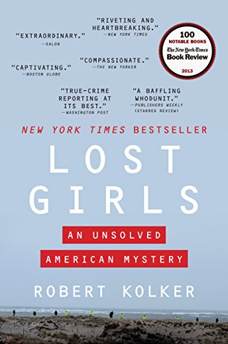 Lost Girls: An Unsolved American Mystery by Robert Kolker