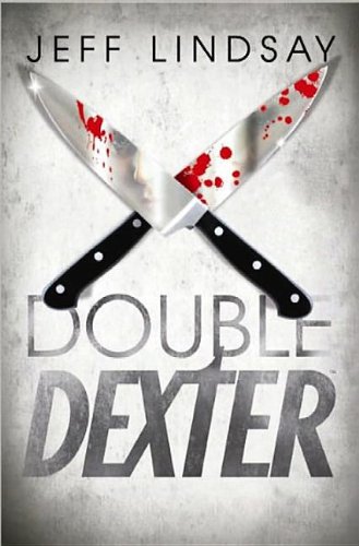 Double Dexter by Jeffry P. Lindsay