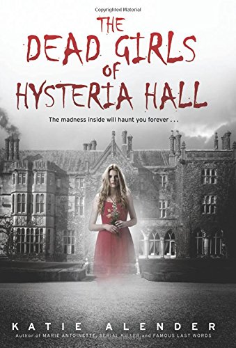 The Dead Girls of Hysteria Hall by Katie Alender