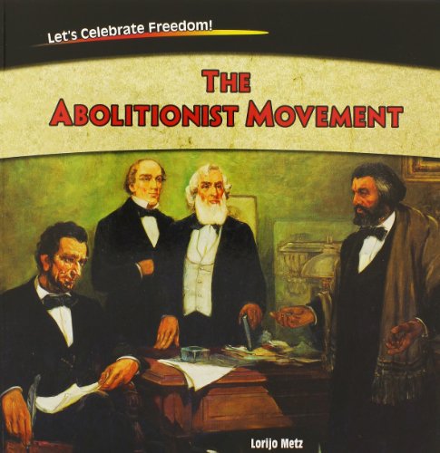 The Abolitionist Movement by Lorijo Metz
