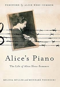 Alice's Piano: The Life of Alice Herz-Sommer by Melissa M�ller