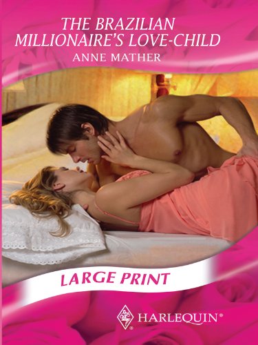 The Brazilian Millionaire's Love-child by Anne Mather