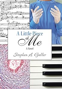 A Little Piece of Me by Stephen a. Geller