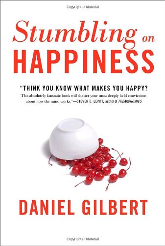 Stumbling on happiness by Daniel Gilbert