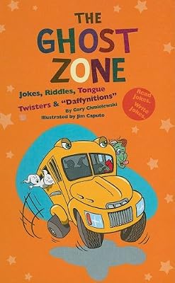 The Ghost Zone: Jokes, Riddles, Tongue Twisters &amp; "Daffynitions"