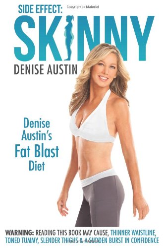 Side Effect: Skinny: Denise Austin's Fat Blast Diet by Denise Austin