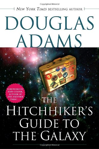 The Hitchhiker's Guide to the Galaxy by Douglas Adams