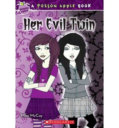Her Evil Twin : A Poison Apple Book by Mimi McCoy