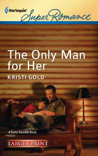 The Only Man for Her by Kristi Gold
