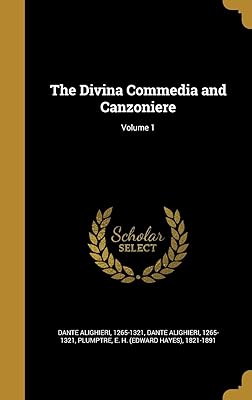 The Divina Commedia and Canzoniere; Volume 1