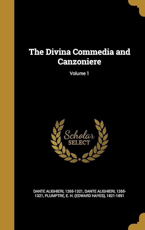 The Divina Commedia and Canzoniere; Volume 1 by 1265-1321 Dante Alighieri