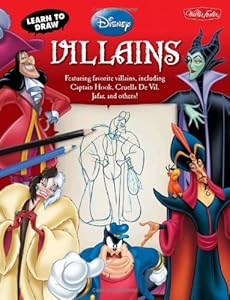 Learn to Draw Disney's Villains: Featuring favorite villains, including Captain Hook, Cruella de Vil, Jafar, and others!