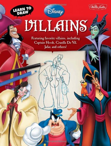 Learn to Draw Disney's Villains: Featuring favorite villains, including Captain Hook, Cruella de Vil, Jafar, and others! by Disney Storybook Artists
