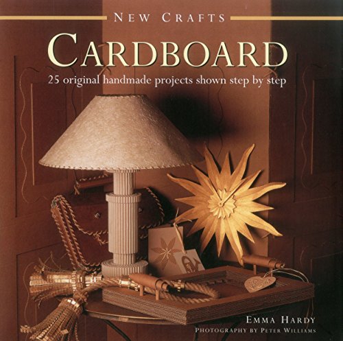 New Crafts: Cardboard: 25 original handmade projects shown step by step by Emma Hardy